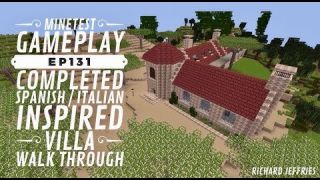 Minetest Gameplay EP131 Completed Spanish / Italian Style Villa Walkthrough